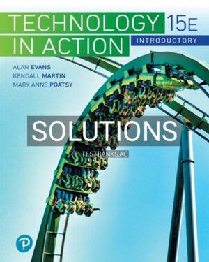 Solutions for Technology in Action Introductory 15th Edition by Evans