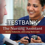 Test Bank for Nursing Assistant 6th Edition by Pulliam