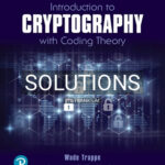 Solutions for Introduction to Cryptography with Coding Theory 3rd Edition by Trappe