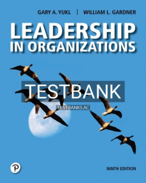 Test Bank for Leadership in Organizations 9th Edition by Yukl