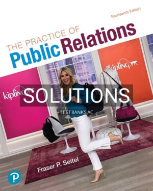 Solutions for Practice of Public Relations 14th Edition by Seitel