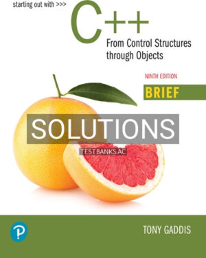 Solutions for Starting Out with C++ Control Structures through Objects Brief Version 9th Edition by Gaddis
