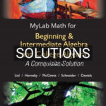 Solutions for Beginning and Intermediate Algebra and College Algebra 1st Edition by Lial