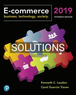 Solutions for E Commerce 2019 15th Edition by Laudon