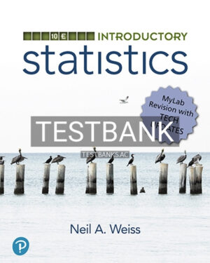 Test Bank for Introductory Statistics MyLab Revision 10th Edition by Weiss