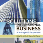 Solutions for International Business A Managerial Perspective 9th Edition by Griffin