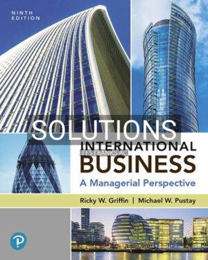 Solutions for International Business A Managerial Perspective 9th Edition by Griffin