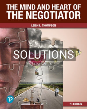 Solutions for Mind and Heart of the Negotiator 7th Edition by Thompson