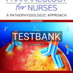 Test Bank for Pharmacology for Nurses 6th Edition by Adams
