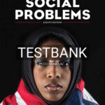 Test Bank for Social Problems 8th Edition by Macionis