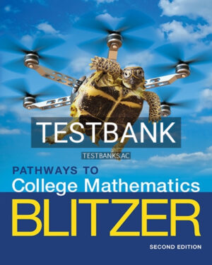 Test Bank for Pathways to College Mathematics 2nd Edition by Blitzer