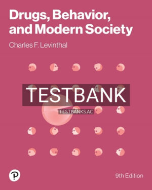 Test Bank for Drugs Behavior and Modern Society 9th Edition by Levinthal 