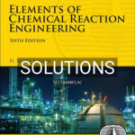 Solutions for Elements of Chemical Reaction Engineering 6th Edition by Fogler
