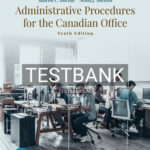 Test Bank for Administrative Procedures for the Canadian Office 10th Edition by Kilgour