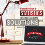 Solutions for Statistics Informed Decisions Using Data 6th Edition by Sullivan