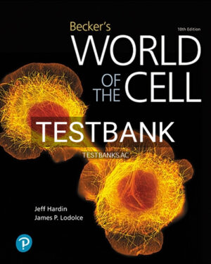 Test Bank for Becker's World of the Cell 10th Edition by Hardin