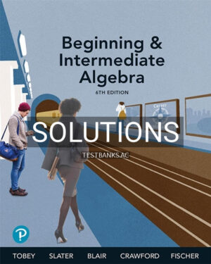 Solutions for Beginning and Intermediate Algebra 6th Edition by Tobey