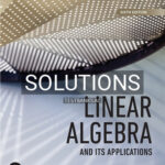 Solutions for Linear Algebra and its Applications 6th Edition by Lay