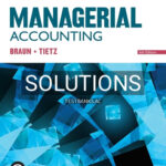 Solutions for Managerial Accounting 6th Edition by Braun