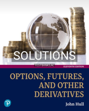 Solutions for Options Futures and Other Derivatives 11th Edition by Hull