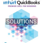 Solutions for Using Intuit Quickbooks 2021 1st Edition by Heaney