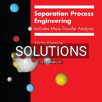 Solutions for Separation Process Engineering 5th Edition by Wankat