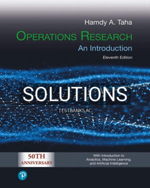 Solutions for Operations Research 11th Edition by Taha