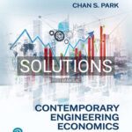 Solutions for Contemporary Engineering Economics 7th Edition by Park