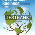Test Bank for International Business The Challenges of Globalization 10th Edition by Wild