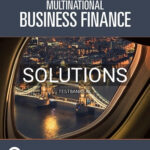 Solutions for Multinational Business Finance 16th Edition by Eiteman
