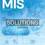 Solutions for Experiencing MIS 10th Edition by Kroenke