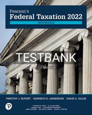 Test Bank for Pearsons Federal Taxation 2022 Individuals 35th Edition by Rupert