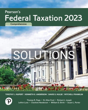 Solutions for Pearson's Federal Taxation 2023 Comprehensive 36th Edition by Rupert