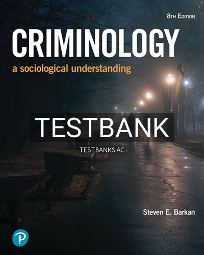 9780137920617-TEST-BANK Test Bank for Criminology A Sociological Understanding 8th Edition by Barkan