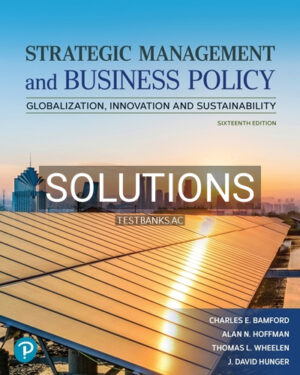 Solutions for Strategic Management and Business Policy 16th Edition by Bamford