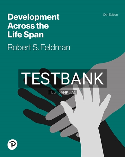 9780137935338-TEST-BANK Test Bank for Development Across the Life Span 10th Edition by Feldman