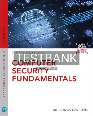 Test Bank for Computer Security Fundamentals 5th Edition by William Chuck Easttom