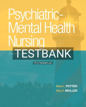 Test Bank for Psychiatric Mental Health Nursing From Suffering to Hope 1st Edition by Potter