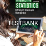Test Bank for Interactive Statistics Informed Decisions Using Data 3rd Edition by Sullivan