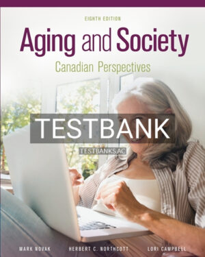 Test Bank for Aging and Society Canadian Perspectives 8th Edition by Novak