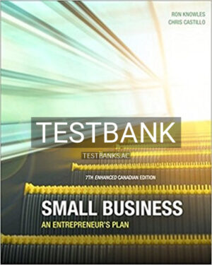 Test Bank for Small Business An Entrepreneurs Plan Enhanced 7th Edition by Knowles
