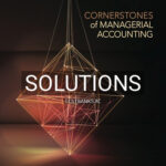 Solutions for Cornerstones of Managerial Accounting 3rd Edition by Mowen