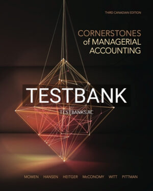 Test Bank for Cornerstones of Managerial Accounting 3rd Edition by Mowen
