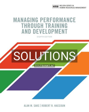 Solutions for Managing Performance through Training and Development 8th Edition by Saks