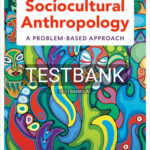 Test Bank for Sociocultural Anthropology Problem Based Approach 4th Edition by Robbins