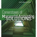 Solutions for Cornerstones of Managerial Accounting 4th Edition by Mowen