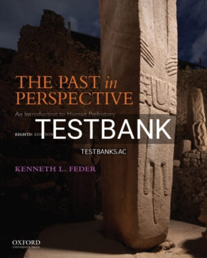 Test Bank for Past in Perspective Introduction to Human Prehistory 8th Edition by Feder