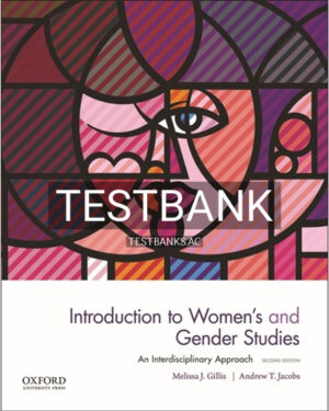 Test Bank for Introduction to Women's and Gender Studies An Interdisciplinary Approach 2nd Edition by Gillis