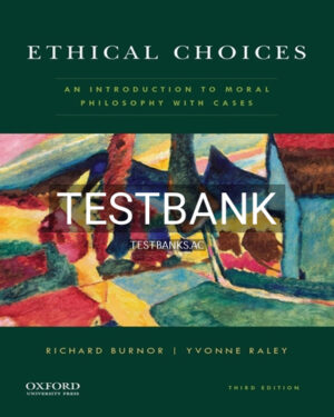 Test Bank for Ethical Choices 3rd Edition by Burnor