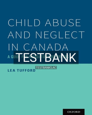 Test Bank for Child Abuse and Neglect in Canada 1st Edition by Tufford